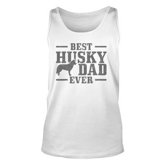 Mens Best Husky Dad Ever Funny Dog Owner Vintage Husky Unisex Tank Top | Mazezy