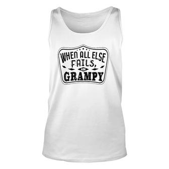 Mens Family When All Else Fails Ask Grampy For Grandpa Unisex Tank Top | Mazezy