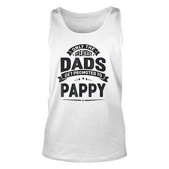Mens The Greatest Dads Get Promoted To Pappy Grandpa Unisex Tank Top | Mazezy