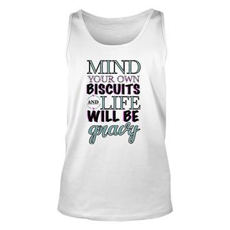 Womens Mind Your Own Biscuits And Your Life Will Be Gravy Tank Top | Mazezy