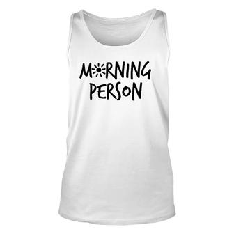 Morning Person Graphic Design Unisex Tank Top | Mazezy