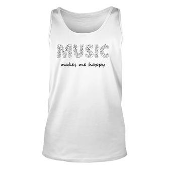 Music Makes Me Happy Teachers Students Composer Bands Unisex Tank Top | Mazezy