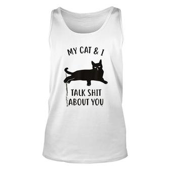 My Cat I Talk About You Funny Black Cat Unisex Tank Top - Thegiftio