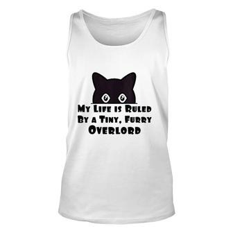 My Life Is Ruled By A Tiny Furry Overlord Funny Cat Black Unisex Tank Top - Thegiftio