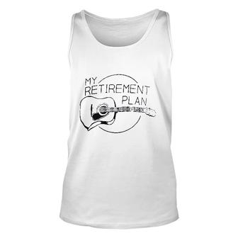 My Retirement Plan Guitar Funny Music Unisex Tank Top | Mazezy