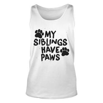 My Siblings Have Paws Funny Unisex Tank Top | Mazezy