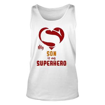 My Son Is Superhero Gift Mother Father Day Unisex Tank Top | Mazezy