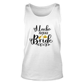 Nacho Average Bride Nacho Lovers Gift Cinco De Mayo Unisex Tank Top - Thegiftio