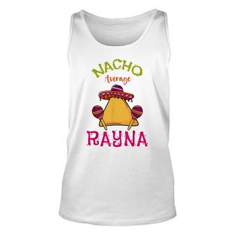 Nacho Average Rayna Personalized Name Funny Taco Roots Unisex Tank Top - Thegiftio UK