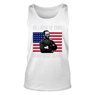 Need To Come Down There Again Funny General Sherman Unisex Tank Top - Thegiftio UK