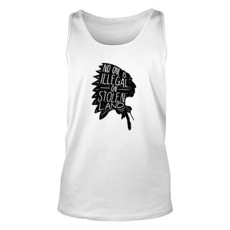No One Is Illegal On Stolen Land Indigenous Immigrant Unisex Tank Top - Thegiftio