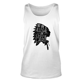 No One Is Illegal On Stolen Land Indigenous Immigrant Unisex Tank Top - Thegiftio