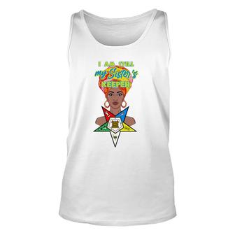 Oes Im Still My Sisters Keeper Order Of The Eastern Star Unisex Tank Top | Mazezy