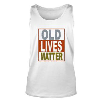 Old Lives Matter Funny Vintage Gift For Old Person Unisex Tank Top - Thegiftio UK