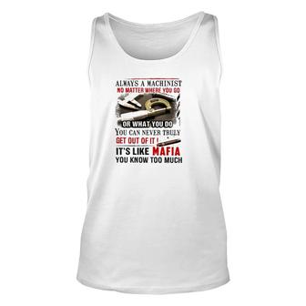 Once A Machinist Always A Machinist No Matter Where You Go Or What You Do Tank Top | Mazezy
