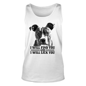 Pitbull Will Find You And Lick You Funny Pitbull Mom Dad Unisex Tank Top | Mazezy