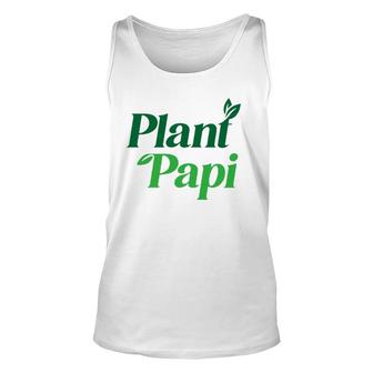 Plant Papi Dad Father's Day Plants Lover Unisex Tank Top | Mazezy