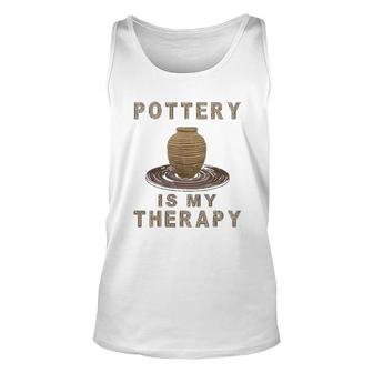 Pottery Is My Therapy Funny Art Lover Unisex Tank Top | Mazezy
