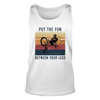 Put The Fun Between Your Legs Bike Lover Unisex Tank Top | Mazezy