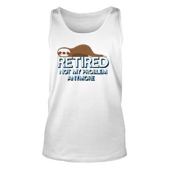 Womens Retired Not My Problem Anymore Retirement Sloth V-Neck Tank Top | Mazezy