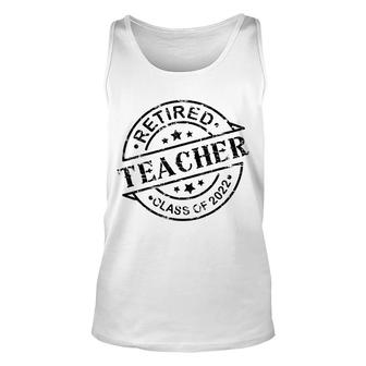 Retired Teacher Class Of 2022 Meaningful Funny Retirement Unisex Tank Top - Thegiftio UK