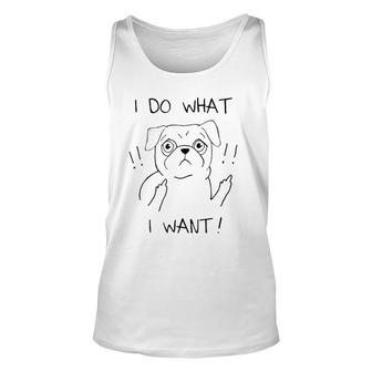 Rude Flipping Pug - I Do What I Want Unisex Tank Top | Mazezy