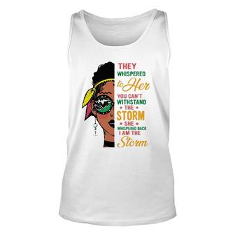 She Whispered Back I Am The Storm Black History Month Unisex Tank Top | Mazezy