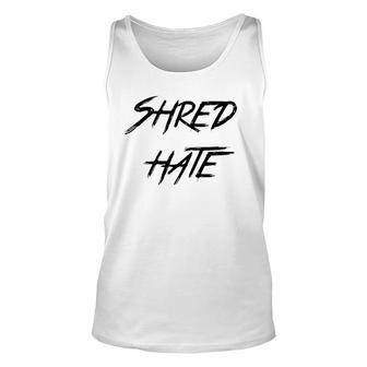 Shred Hate Anti-Bullying Kindness Unisex Tank Top | Mazezy