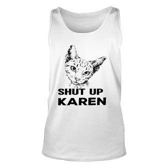 Shut Up Karen Catcat Tee Dog & Cat Unisex Tank Top | Mazezy