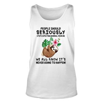 Sloth People Should Seriously Stop Expecting Normal From Me We All Know It's Never Going To Happen Flower Tank Top | Mazezy