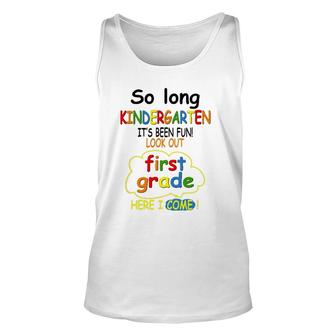 So Long Kindergarten First Grade Here I Come Funny 1St Grad Unisex Tank Top | Mazezy