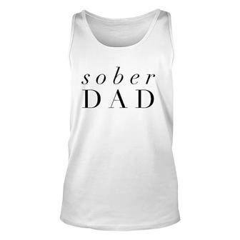 Sober Dad Fathers Day - Alcoholic Clean And Sober Unisex Tank Top | Mazezy