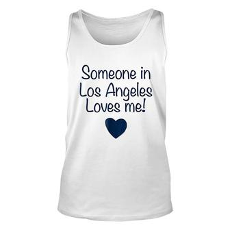 Someone In Los Angeles Loves Me Unisex Tank Top | Mazezy
