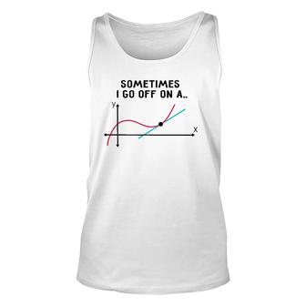 Sometimes I Go Off On A Tangent Math Teacher Unisex Tank Top | Mazezy