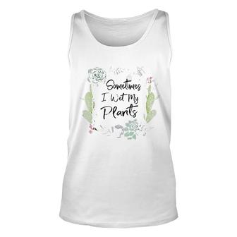 Sometimes I Wet My Plants Gardening Circle Unisex Tank Top - Thegiftio