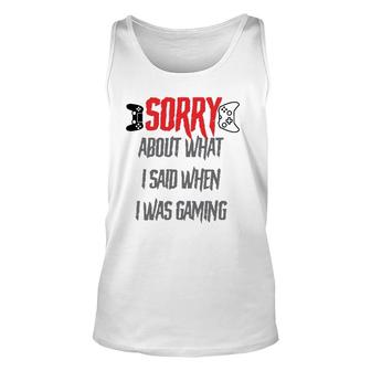Sorry About What I Said Unisex Tank Top | Mazezy