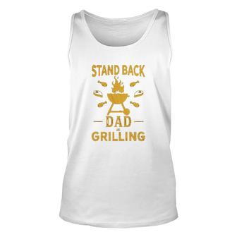 Stand Back Dad Is Grilling Unisex Tank Top | Mazezy