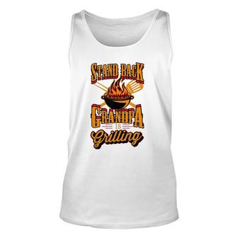 Stand Back Grandpa Is Grilling Grill Master 4Th Of July Dad Unisex Tank Top | Mazezy