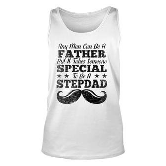 Step Dad Father Day Gift Any Man Can Be A Father Stepdad Unisex Tank Top | Mazezy