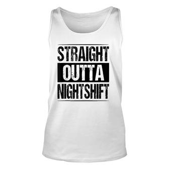 Straight Outta Night Shift Nurse Doctor Medical Gift Rn Cna Unisex Tank Top | Mazezy