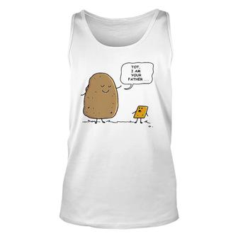 Tater Tot I Am Your Father Funny Potato I Am Your Daddy Unisex Tank Top | Mazezy