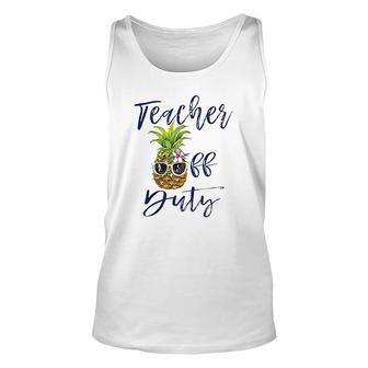Teacher Off Duty Pineapple Unisex Tank Top - Thegiftio UK