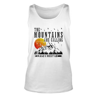The Mountains Are Calling I Must Go Hiking Camping Climbing Unisex Tank Top - Thegiftio UK