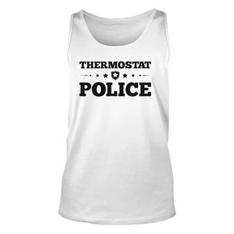 Thermostat Police Fun Dad Gifts Father's Day Unisex Tank Top | Mazezy