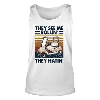 They See Me Rollin‘ They Hatin’ Funny Golf Lovers Unisex Tank Top | Mazezy