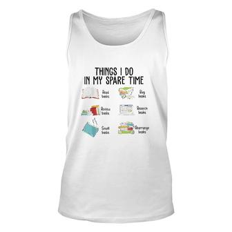 Things I Do In My Spare Time Funny Books Reading Lovers Unisex Tank Top - Thegiftio UK