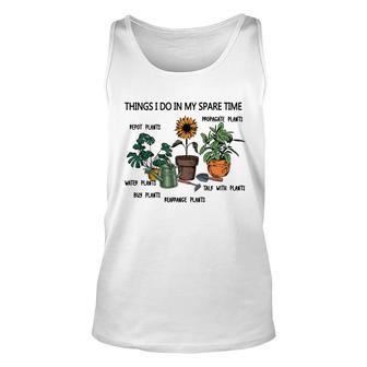 Things I Do In My Spare Time Funny Gardening Design Unisex Tank Top - Thegiftio UK