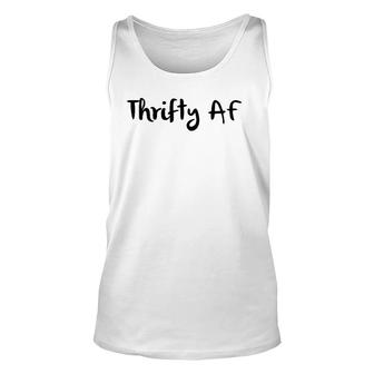 Thrifty Af - Funny Money Saving Unisex Tank Top | Mazezy