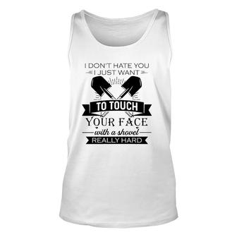 I Want To Touch Your Face With A Shovel Really Hard Sarcastic Crossed Shovels Tank Top | Mazezy