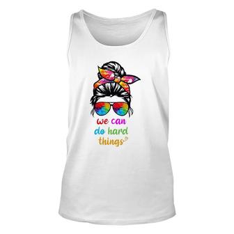 We Can Do Hard Things Woman Teacher Unisex Tank Top | Mazezy